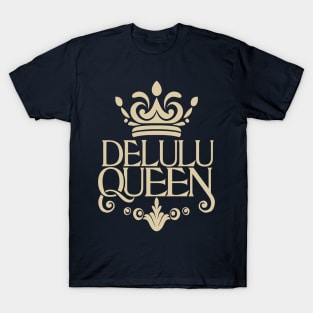 Delulu queen T-Shirt